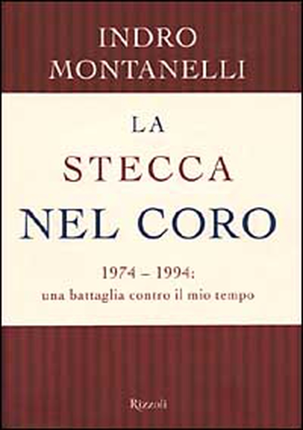 La stecca nel coro. 1974-1994: una battaglia contro il mio tempo - Librerie.coop La stecca nel coro. 1974-1994: una battaglia contro il mio tempo - Librerie.coop
