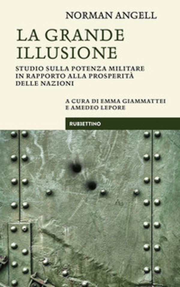 La grande illusione. Studio sulla potenza militare in rapporto alla prosperità delle nazioni - Librerie.coop La grande illusione. Studio sulla potenza militare in rapporto alla prosperità delle nazioni - Librerie.coop