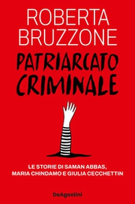 Patriarcato criminale. Le storie di Saman Abbas, Maria Chindamo e Giulia Cecchettin - Librerie.coop
