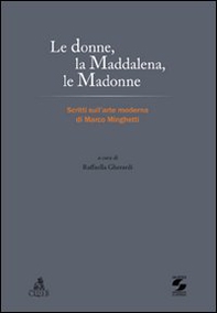 Le donne, la Maddalena, le Madonne. Scritti sull'arte moderna di Marco Minghetti - Librerie.coop