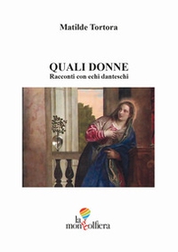 Quali donne. Racconti con echi danteschi - Librerie.coop