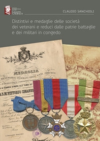 Distintivi e medaglie delle società dei veterani e reduci dalle patrie battaglie e dei militari in congedo - Librerie.coop