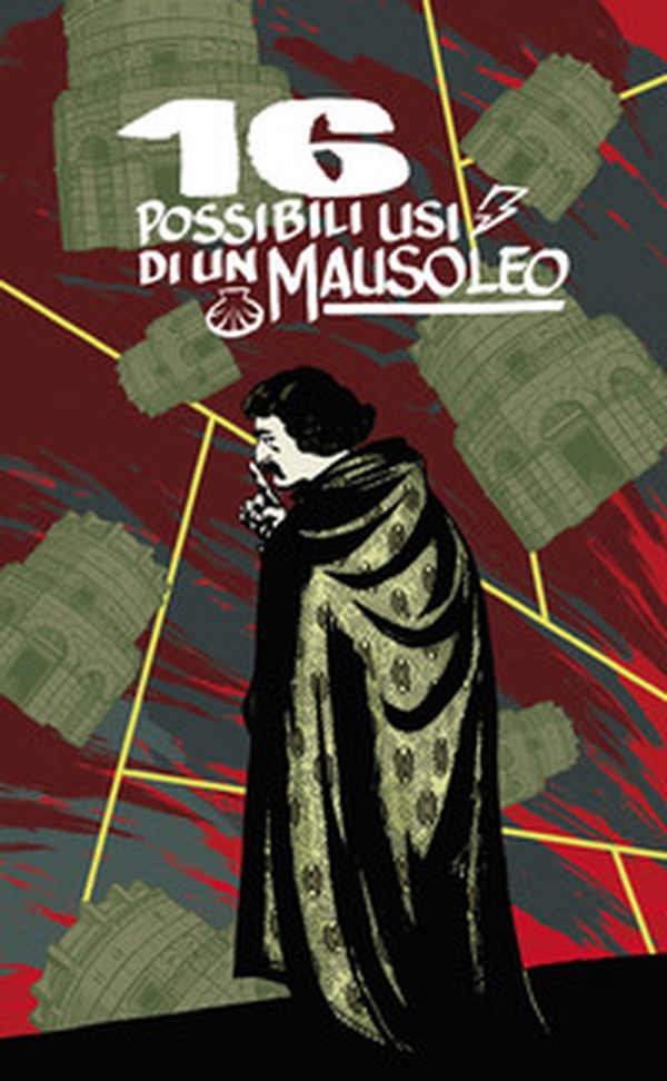 16 possibili usi di un mausoleo - Librerie.coop 16 possibili usi di un mausoleo - Librerie.coop