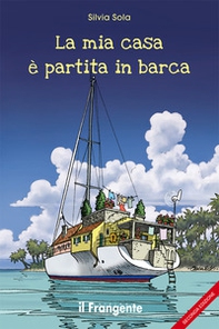 La mia casa è partita in barca - Librerie.coop La mia casa è partita in barca - Librerie.coop