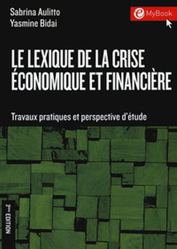 Le lexique de la crise économique et financière. Travaux pratiques et perspectives d'étude - Librerie.coop Le lexique de la crise économique et financière. Travaux pratiques et perspectives d'étude - Librerie.coop