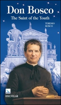 Don Bosco. The saint of the youth - Librerie.coop
