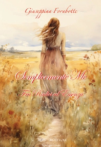 Semplicemente me. Fra radici ed essenza - Librerie.coop