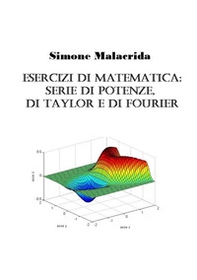 Esercizi di matematica: serie di potenze, di Taylor e di Fourier - Librerie.coop
