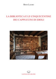 La biblioteca e le cinquecentine dei cappuccini di Eboli - Librerie.coop