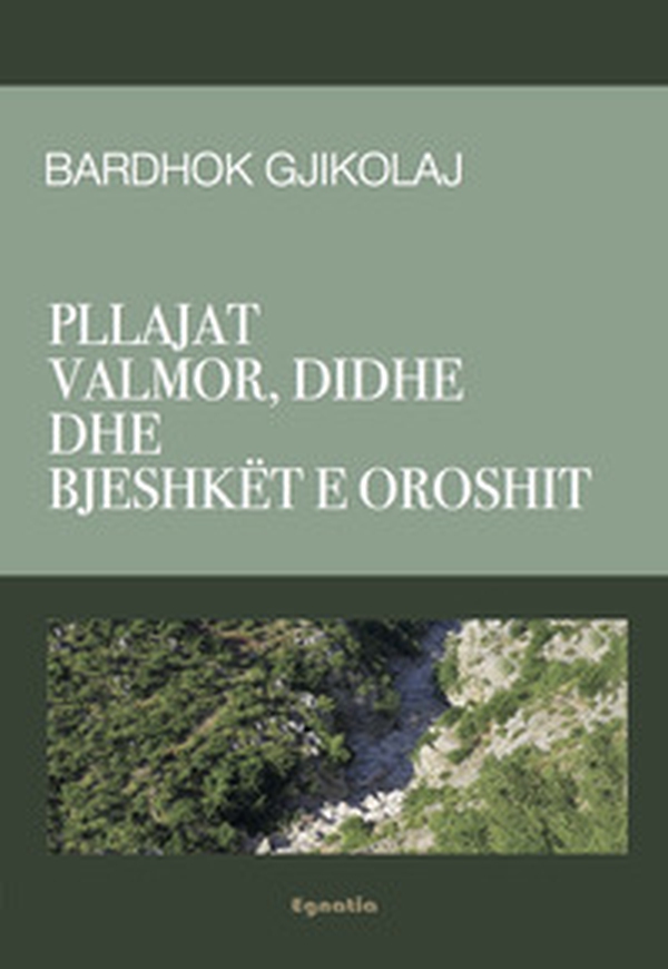 Pllajat Valmor, Didhe dhe Bjeshkët e Oroshit - Librerie.coop