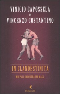 In clandestinità. Mr Pall incontra Mr Mall - Librerie.coop
