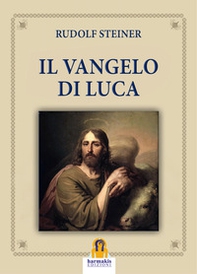 Il Vangelo di Luca - Librerie.coop