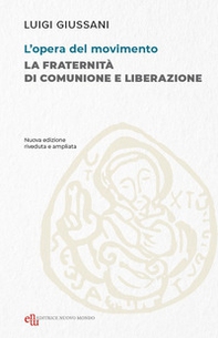 L'opera del movimento. La Fraternità di Comunione e Liberazione - Librerie.coop