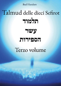Talmud delle dieci Sefirot - Vol. 3 - Librerie.coop