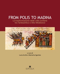 From polis to Madina. La trasformazione delle città siciliane tra Tardoantico e Alto Medioevo - Librerie.coop From polis to Madina. La trasformazione delle città siciliane tra Tardoantico e Alto Medioevo - Librerie.coop