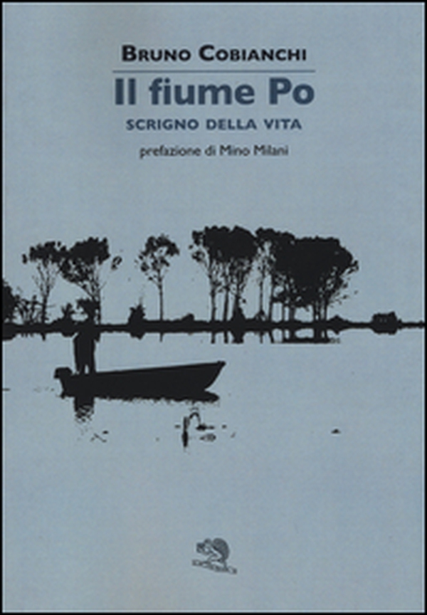Il fiume Po scrigno della vita - Librerie.coop Il fiume Po scrigno della vita - Librerie.coop