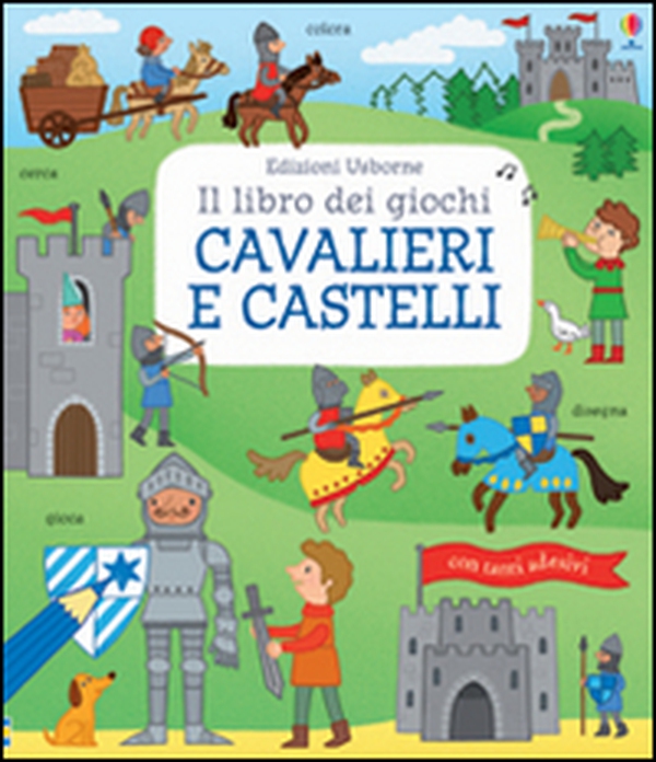 Cavalieri e castelli. Il libro dei giochi - Librerie.coop Cavalieri e castelli. Il libro dei giochi - Librerie.coop