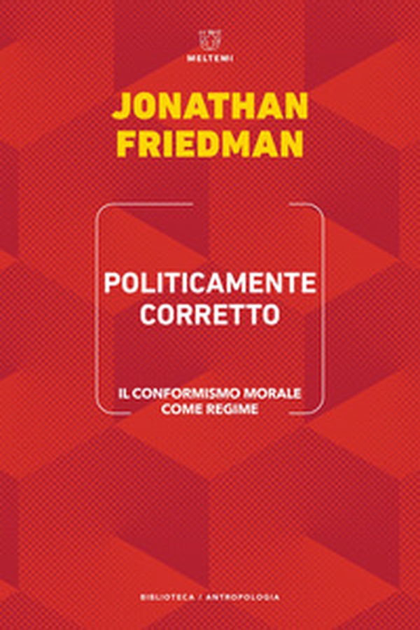 Politicamente corretto. Il conformismo morale come regime - Librerie.coop