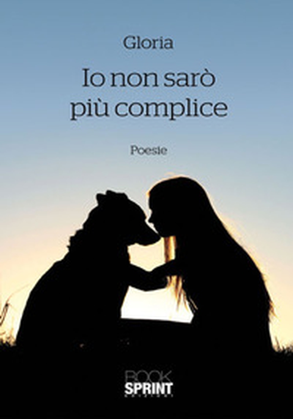Io non sarò piu complice - Librerie.coop Io non sarò piu complice - Librerie.coop
