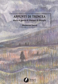 Appunti di trincea. Diario di guerra di Giuseppe Di Bisceglie - Librerie.coop