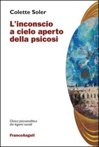 L'inconscio a cielo aperto della psicosi - Librerie.coop