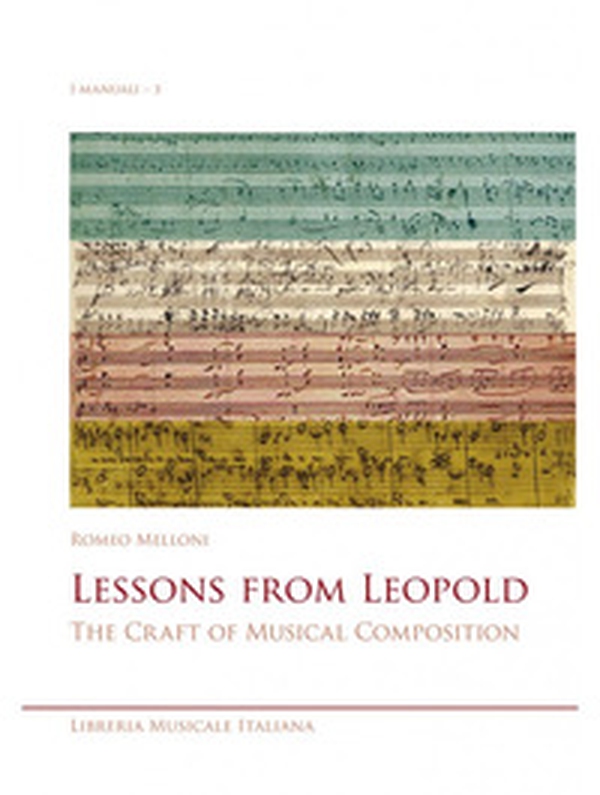 Lessons from Leopold. The craft of musical composition - Librerie.coop Lessons from Leopold. The craft of musical composition - Librerie.coop