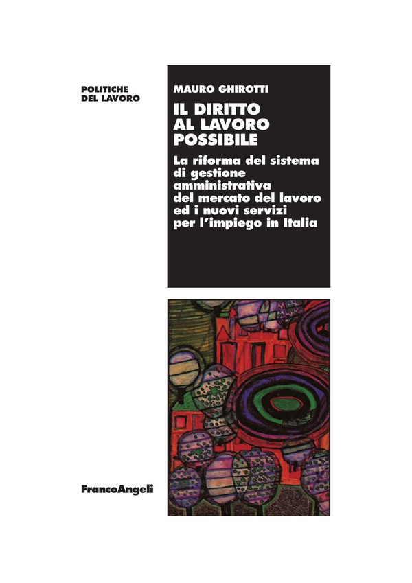 Il diritto al lavoro possibile. La riforma del sistema di gestione amministrativa del mercato del lavoro ed i nuovi servizi per l'impiego in Italia - Librerie.coop Il diritto al lavoro possibile. La riforma del sistema di gestione amministrativa del mercato del lavoro ed i nuovi servizi per l'impiego in Italia - Librerie.coop