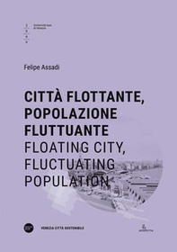 Città flottante, popolazione fluttuante-Floating city, fluctuating population - Librerie.coop