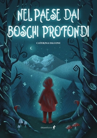 Nel paese dai boschi profondi - Librerie.coop
