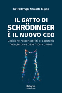 Il gatto di Schrödinger è il nuovo CEO. Decisione, responsabilità e leadership nella gestione delle risorse umane - Librerie.coop