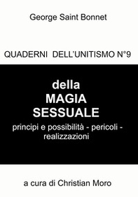 Della magia sessuale. Principi e possibilità, pericoli. Quaderni dell'unitismo - Vol. 9 - Librerie.coop