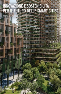 Innovazione e sostenibilità per il futuro delle smart city - Librerie.coop Innovazione e sostenibilità per il futuro delle smart city - Librerie.coop