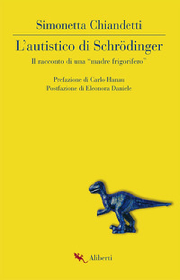 L'autistico di Schrödinger. Il racconto di una «madre frigorifero» - Librerie.coop L'autistico di Schrödinger. Il racconto di una «madre frigorifero» - Librerie.coop