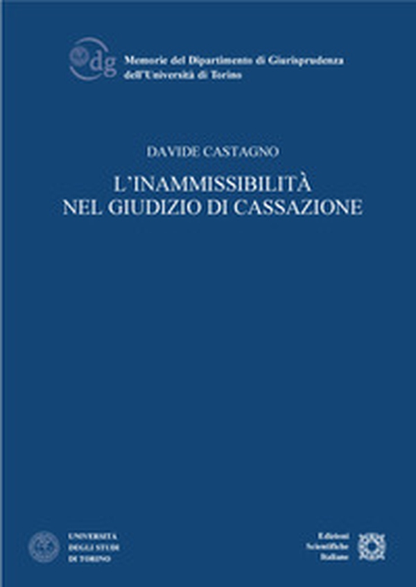 L'inammissibilità nel giudizio di cassazione - Librerie.coop L'inammissibilità nel giudizio di cassazione - Librerie.coop