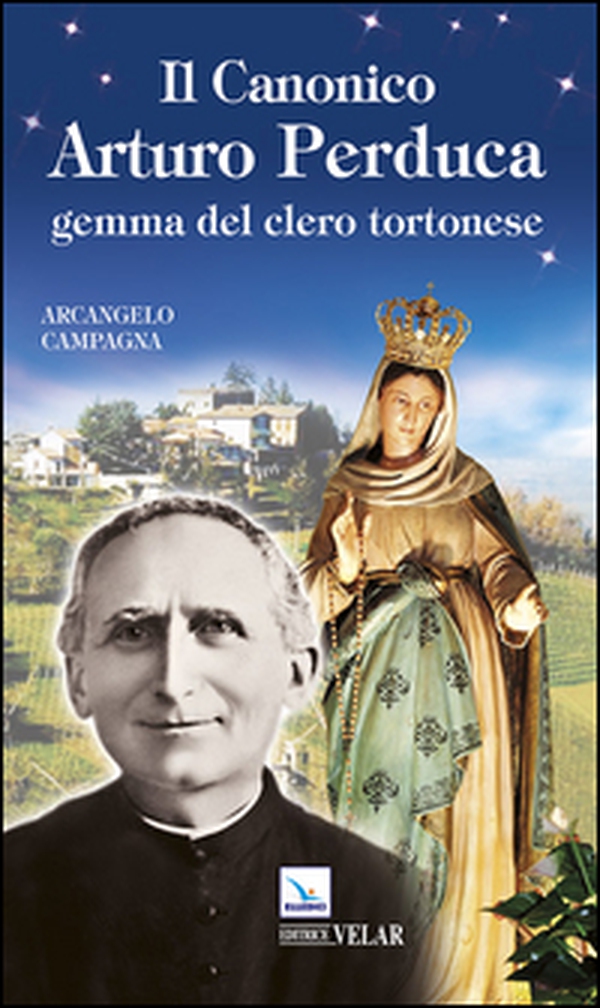 Il canonico Arturo Perduca. Gemma del clero tortonese - Librerie.coop Il canonico Arturo Perduca. Gemma del clero tortonese - Librerie.coop