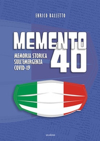 Memento 40. Memoria storica sull'emergenza Covid-19 - Librerie.coop