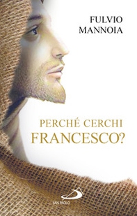 Perché cerchi Francesco? - Librerie.coop