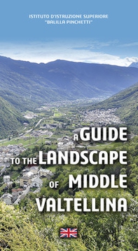 A guide to the landscape of Middle Valtellina - Librerie.coop