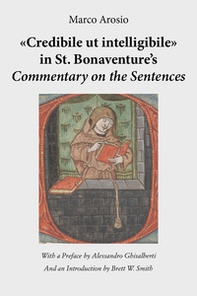 «Credibile ut intelligibile» in St. Bonaventure's Commentary on the Sentences - Librerie.coop
