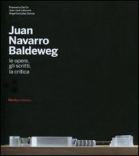 Juan Navarro Baldeweg. Le opere, gli scritti, la critica - Librerie.coop