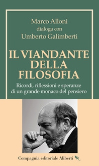 Il viandante della filosofia. Ricordi, riflessioni e speranze di un grande monaco del pensiero - Librerie.coop