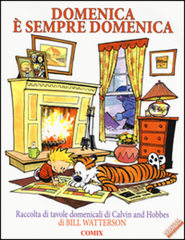 Domenica è sempre domenica. Raccolta di tavole domenicali di Calvin and Hobbes - Librerie.coop Domenica è sempre domenica. Raccolta di tavole domenicali di Calvin and Hobbes - Librerie.coop