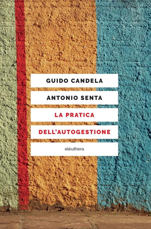 LA PRATICA DELL'AUTOGESTIONE - Librerie.coop LA PRATICA DELL'AUTOGESTIONE - Librerie.coop