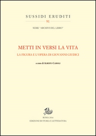 «Metti in versi la vita». La figura e l'opera di Giovanni Giudici - Librerie.coop