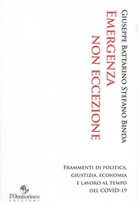 Emergenza non eccezione. Frammenti di politica, giustizia, economia e lavoro al tempo del Covid-19 - Librerie.coop