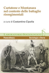 Curtatone e Montanara nel contesto delle battaglie risorgimentali - Librerie.coop