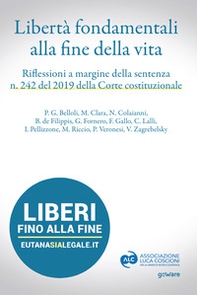 Libertà fondamentali alla fine della vita. Riflessioni a margine della sentenza n. 242 del 2019 della Corte Costituzionale - Librerie.coop