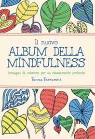 Il nuovo album della mindfulness. Immagini da colorare per un rilassamento profondo - Librerie.coop