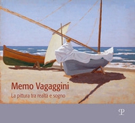 Memo Vagaggini. La pittura tra realtà e sogno. Catalogo della mostra (Bibbona, 9 luglio-25 ottobre 2026) - Librerie.coop