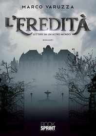 L'eredità. Lettere da un altro mondo - Librerie.coop